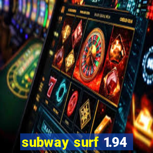 subway surf 1.94